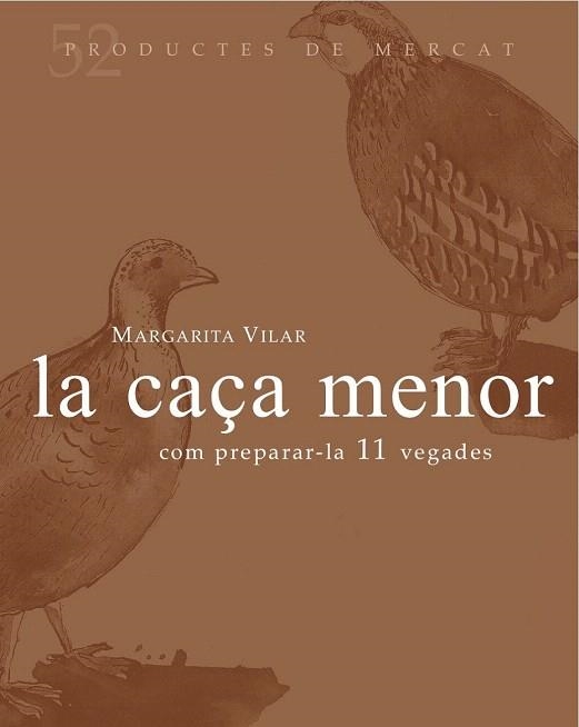 CAÇA MENOR COM PREPARAR-LA 10 VEGADES | 9788494487910 | VILAR, MARGARITA | Llibreria La Gralla | Llibreria online de Granollers