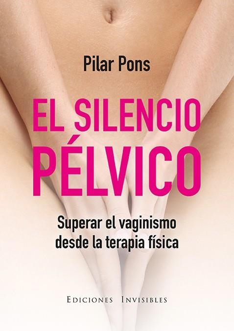 SILENCIO PELVICO, EL | 9788494419584 | PONS, PILAR | Llibreria La Gralla | Librería online de Granollers