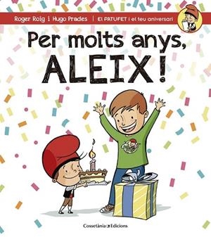 PER MOLTS ANYS ALEIX! | 9788490344330 | ROIG, ROGER | Llibreria La Gralla | Llibreria online de Granollers