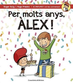 PER MOLTS ANYS ALEX! | 9788490344217 | ROIG, ROGER | Llibreria La Gralla | Llibreria online de Granollers