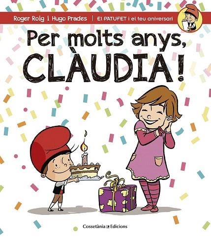 PER MOLTS ANYS CLAUDIA! | 9788490344460 | ROIG, ROGER | Llibreria La Gralla | Llibreria online de Granollers