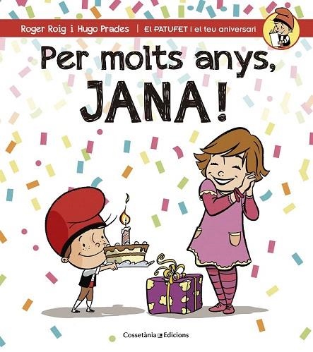 PER MOLTS ANYS JANA! | 9788490344507 | ROIG, ROGER | Llibreria La Gralla | Llibreria online de Granollers