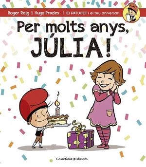 PER MOLTS ANYS JULIA! | 9788490344408 | ROIG, ROGER | Llibreria La Gralla | Librería online de Granollers
