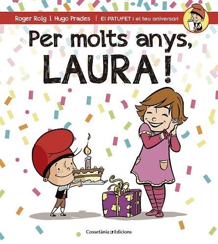 PER MOLTS ANYS LAURA! | 9788490344576 | ROIG, ROGER | Llibreria La Gralla | Llibreria online de Granollers