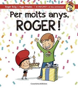 PER MOLTS ANYS ROGER! | 9788490344385 | ROIG, ROGER | Llibreria La Gralla | Librería online de Granollers