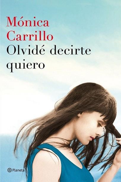 OLVIDE DECIRTE QUIERO | 9788408152972 | CARRILLO, MONICA | Llibreria La Gralla | Librería online de Granollers
