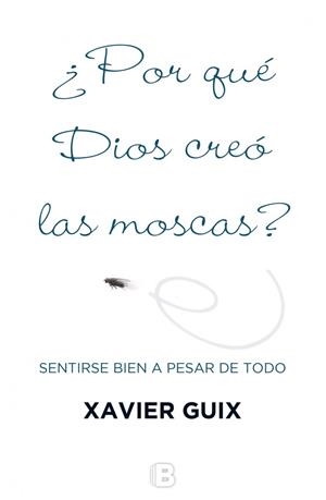 POR QUE DIOS CREO LAS MOSCAS? | 9788466659147 | GUIX, XAVIER | Llibreria La Gralla | Llibreria online de Granollers