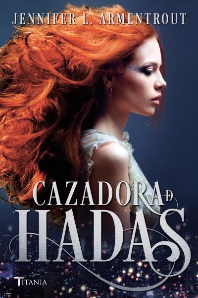 CAZADORA DE HADAS | 9788416327072 | ARMENTROUT, JENNIFER | Llibreria La Gralla | Llibreria online de Granollers