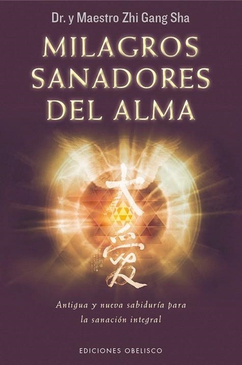 MILAGROS SANADORES DEL ALMA | 9788491110828 | SHA, ZHI GANG | Llibreria La Gralla | Llibreria online de Granollers
