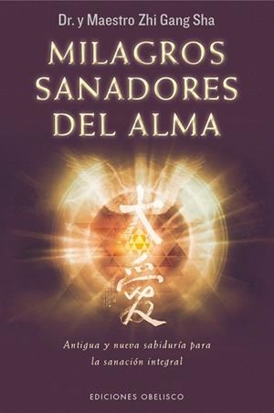 MILAGROS SANADORES DEL ALMA | 9788491110828 | SHA, ZHI GANG | Llibreria La Gralla | Librería online de Granollers