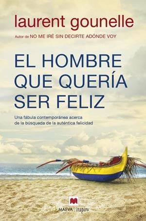 HOMBRE QUE QUERIA SER FELIZ, EL  | 9788416690084 | GOUNELLE, LAURENT | Llibreria La Gralla | Librería online de Granollers