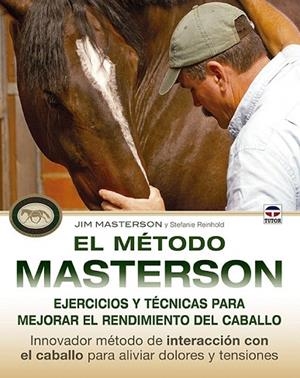 MÉTODO MASTERSON, EL  EJERCICIOS Y TÉCNICAS PARA MEJORAR EL RENDIMIENTO DEL CABAL | 9788479029982 | MASTERSON, JIM/REINHOLD, STEFANIE | Llibreria La Gralla | Librería online de Granollers