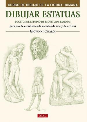 DIBUJAR ESTATUAS. BOCETOS DE ESTUDIO DE ESCULTURAS FAMOSAS | 9788498745191 | CIVARDI, GIOVANNI | Llibreria La Gralla | Llibreria online de Granollers