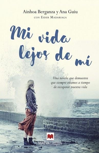 MI VIDA LEJOS DE MÍ | 9788416363674 | MADARIAGA, EIDER/GUIU, ANA/BERGANZA, AINHOA | Llibreria La Gralla | Llibreria online de Granollers