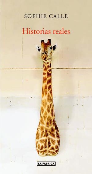 HISTORIAS REALES | 9788416248438 | CALLE, SOPHIE | Llibreria La Gralla | Librería online de Granollers