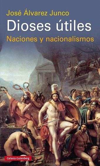 DIOSES ÚTILES | 9788416495443 | ÁLVAREZ JUNCO, JOSÉ | Llibreria La Gralla | Librería online de Granollers