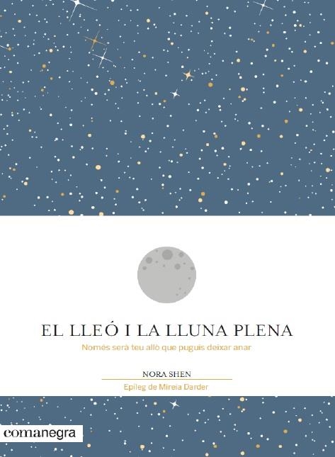 LLEÓ I LA LLUNA PLENA, EL | 9788416605194 | SHEN, NORA | Llibreria La Gralla | Llibreria online de Granollers