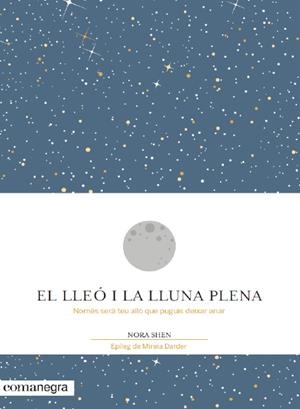 LLEÓ I LA LLUNA PLENA, EL | 9788416605194 | SHEN, NORA | Llibreria La Gralla | Llibreria online de Granollers
