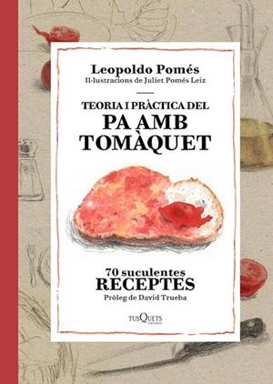 TEORIA I PRÀCTICA DEL PA AMB TOMÀQUET | 9788490662526 | POMÉS, LEOPOLDO | Llibreria La Gralla | Llibreria online de Granollers