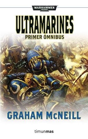 ULTRAMARINES. PRIMER ÓMNIBUS (PRIMERA TRILOGIA) | 9788445003428 | MCNEILL, GRAHAM | Llibreria La Gralla | Llibreria online de Granollers