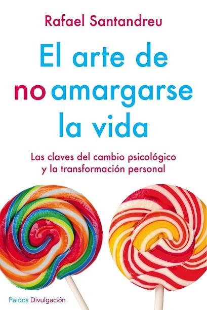ARTE DE NO AMARGARSE LA VIDA, EL.( ED. ESPECIAL 5º ANIVERSARIO) | 9788449332135 | SANTANDREU, RAFAEL | Llibreria La Gralla | Librería online de Granollers