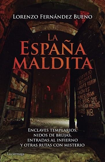 ESPAÑA MALDITA, LA | 9788416694013 | FERNÁNDEZ BUENO, LORENZO  | Llibreria La Gralla | Llibreria online de Granollers