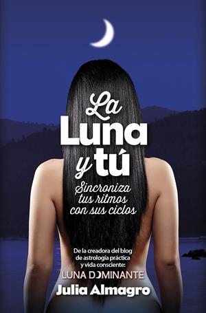LUNA Y TÚ, LA | 9788416002467 | ALMAGRO, JULIA | Llibreria La Gralla | Llibreria online de Granollers