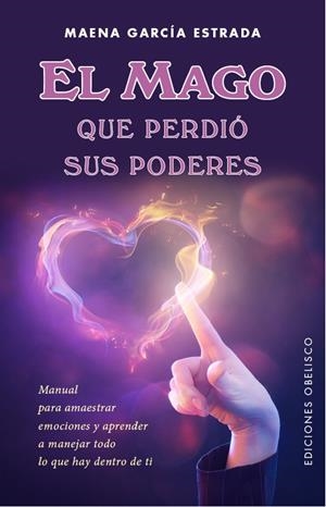 MAGO QUE PERDIÓ SUS PODERES, EL | 9788491110859 | GARCIA ESTRADA, MAENA | Llibreria La Gralla | Librería online de Granollers
