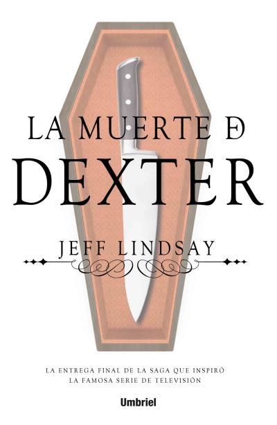 MUERTE DE DEXTER, LA | 9788492915774 | LINDSAY, JEFF | Llibreria La Gralla | Librería online de Granollers