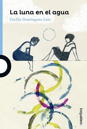 LUNA EN EL AGUA, LA | 9788491220503 | DOMÍNGUEZ LUIS, CECILIA | Llibreria La Gralla | Librería online de Granollers