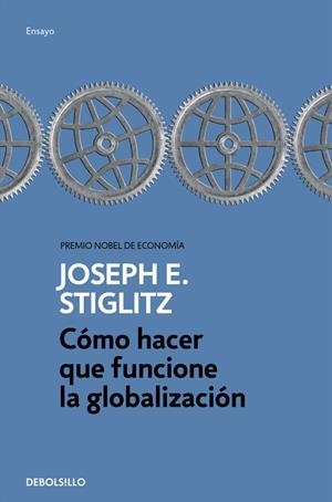 CÓMO HACER QUE FUNCIONE LA GLOBALIZACIÓN (BOLSILLO) | 9788466334365 | STIGLITZ, JOSEPH E. | Llibreria La Gralla | Llibreria online de Granollers