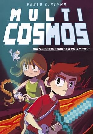 MULTICOSMOS 1. AVENTURAS VIRTUALES A PICO Y PALA | 9788490435731 | REYNA, PABLO C./FERNANDEZ MENDEZ, LUJAN | Llibreria La Gralla | Librería online de Granollers