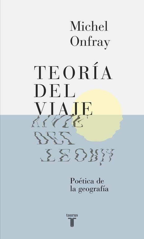 TEORÍA DEL VIAJE | 9788430617678 | ONFRAY, MICHEL | Llibreria La Gralla | Llibreria online de Granollers