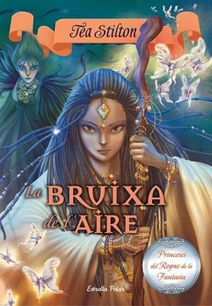 BRUIXA DE L'AIRE, LA | 9788416520442 | TEA STILTON | Llibreria La Gralla | Llibreria online de Granollers