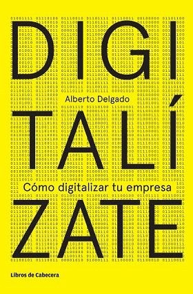 DIGITALÍZATE | 9788494433986 | DELGADO, ALBERTO | Llibreria La Gralla | Librería online de Granollers