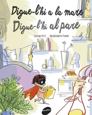 DIGUE-L'HI A LA MARE  DIGUE-L'HI AL PARE | 9788415975847 | PETIT, CRISTINA | Llibreria La Gralla | Librería online de Granollers