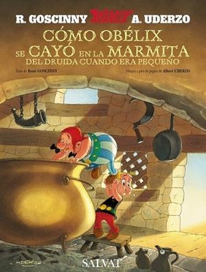 CÓMO OBÉLIX SE CAYÓ EN LA MARMITA DEL DRUIDA CUANDO ERA PEQUEÑO | 9788421683293 | GOSCINNY, RENÉ | Llibreria La Gralla | Librería online de Granollers