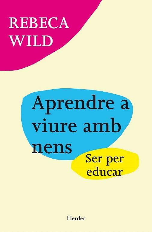 APRENDRE A VIURE AMB NENS | 9788425427824 | WILD, REBECA | Llibreria La Gralla | Librería online de Granollers