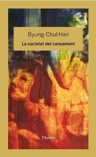 SOCIETAT DEL CANSAMENT, LA | 9788425436758 | HAN, BYUNG-CHUL | Llibreria La Gralla | Llibreria online de Granollers