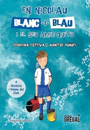EN NICOLAU BLANC-I-BLAU I EL SEU AMIC QUITU | 9788494509124 | ESTEVA, GEORGINA | Llibreria La Gralla | Librería online de Granollers