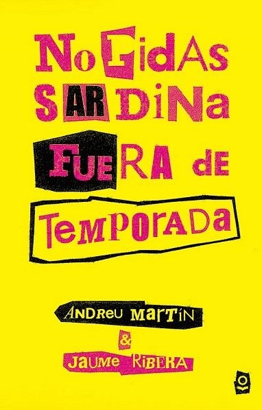 NO PIDAS SARDINA FUERA DE TEMPORADA | 9788491221401 | MARTÍN, ANDREU/RIBERA, JAUME | Llibreria La Gralla | Llibreria online de Granollers