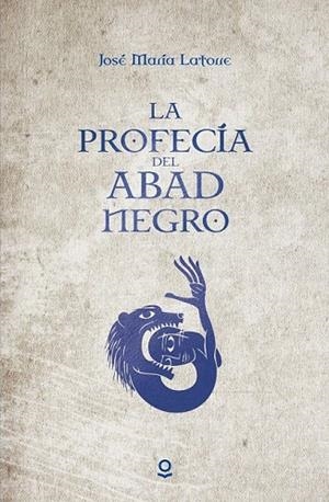 PROFECÍA DEL ABAD NEGRO, LA | 9788491221487 | LATORRE, JOSÉ MARÍA | Llibreria La Gralla | Librería online de Granollers