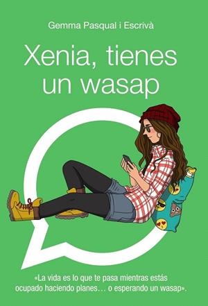 XENIA TIENES UN WASAP | 9788469808863 | PASQUAL, GEMMA | Llibreria La Gralla | Librería online de Granollers