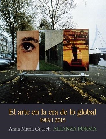 ARTE EN LA ERA DE LO GLOBAL, EL | 9788491042945 | GUASCH, ANNA MARIA | Llibreria La Gralla | Librería online de Granollers