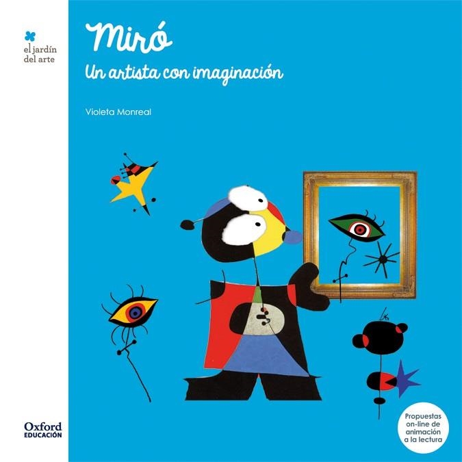 MIRÓ. UN ARTISTA CON IMAGINACIÓN | 9788467378207 | MONREAL, VIOLETA | Llibreria La Gralla | Librería online de Granollers