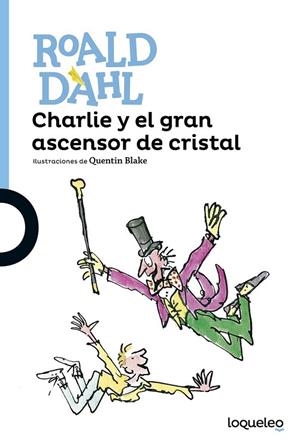 CHARLIE Y EL GRAN ASCENSOR DE CRISTAL | 9788491221302 | DAHL, ROALD | Llibreria La Gralla | Llibreria online de Granollers
