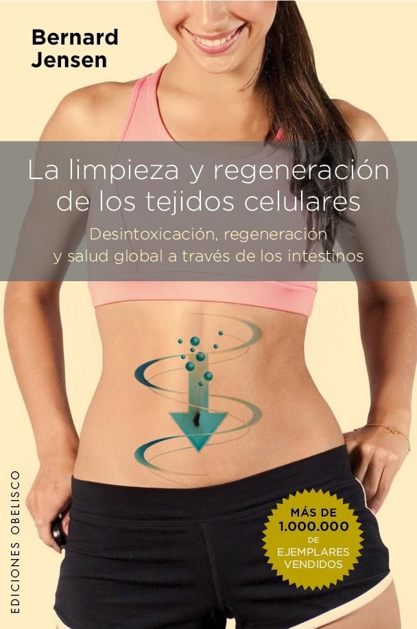 LIMPIEZA Y REGENERACION DE LOS TEJIDOS CELULARES, LA | 9788491110842 | JENSEN, BERNARD | Llibreria La Gralla | Llibreria online de Granollers