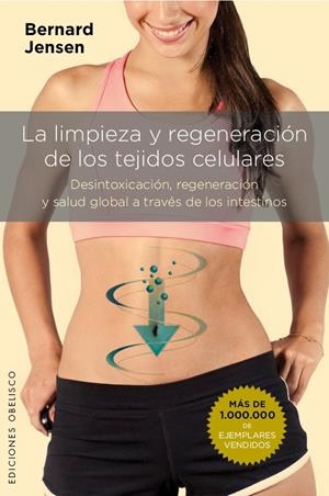 LIMPIEZA Y REGENERACION DE LOS TEJIDOS CELULARES, LA | 9788491110842 | JENSEN, BERNARD | Llibreria La Gralla | Librería online de Granollers