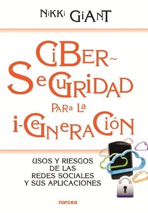 CIBERSEGURIDAD PARA LA I-GENERACION | 9788427721432 | GIANT, NIKKI | Llibreria La Gralla | Llibreria online de Granollers