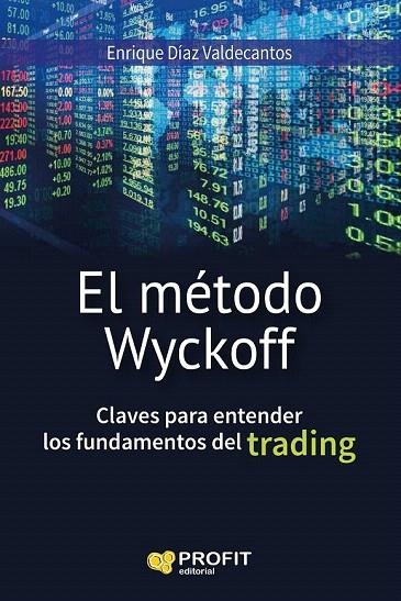 METODO WYCKOFF, EL | 9788416583133 | DIAZ VALDECANTOS, ENRIQUE | Llibreria La Gralla | Librería online de Granollers
